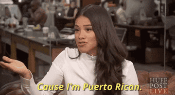 Gina saying &quot;Cause I&#x27;m Puerto Rican&quot;