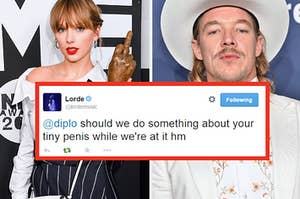 A side by side of Taylor Swift and Diplo, a screenshot of Lorde's tweet 'should we do something about your tiny penis while we're at it hm' is on top