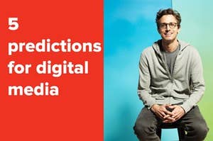 5 predictions for digital media with Jonah Peretti