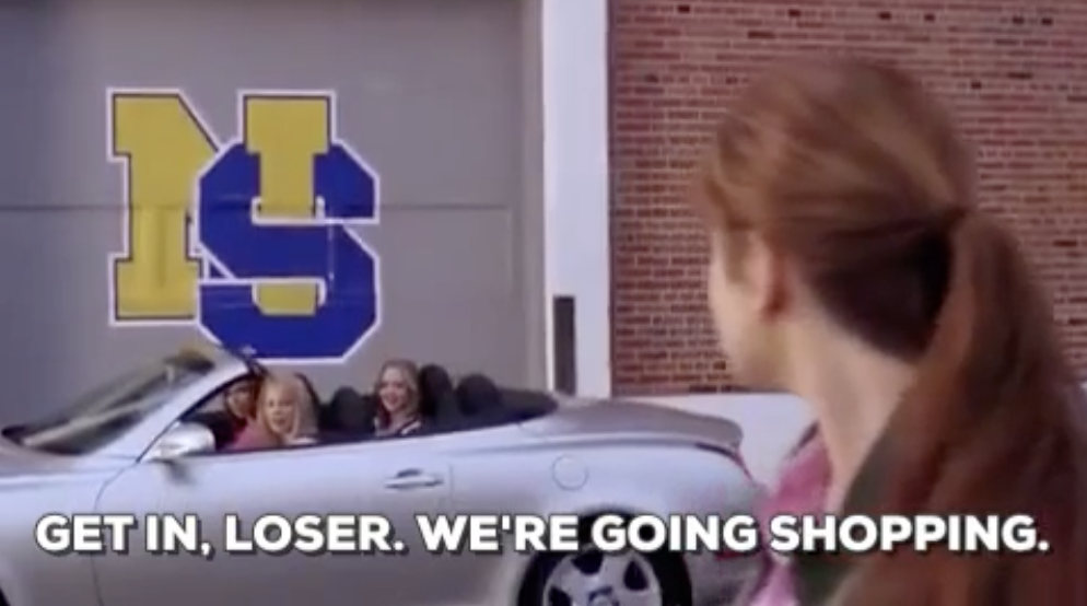A scene from &quot;Mean Girls&quot; of Regina George approaching Cady Heron in her car and shouting &quot;Get in, loser, we&#x27;re going shopping&quot;