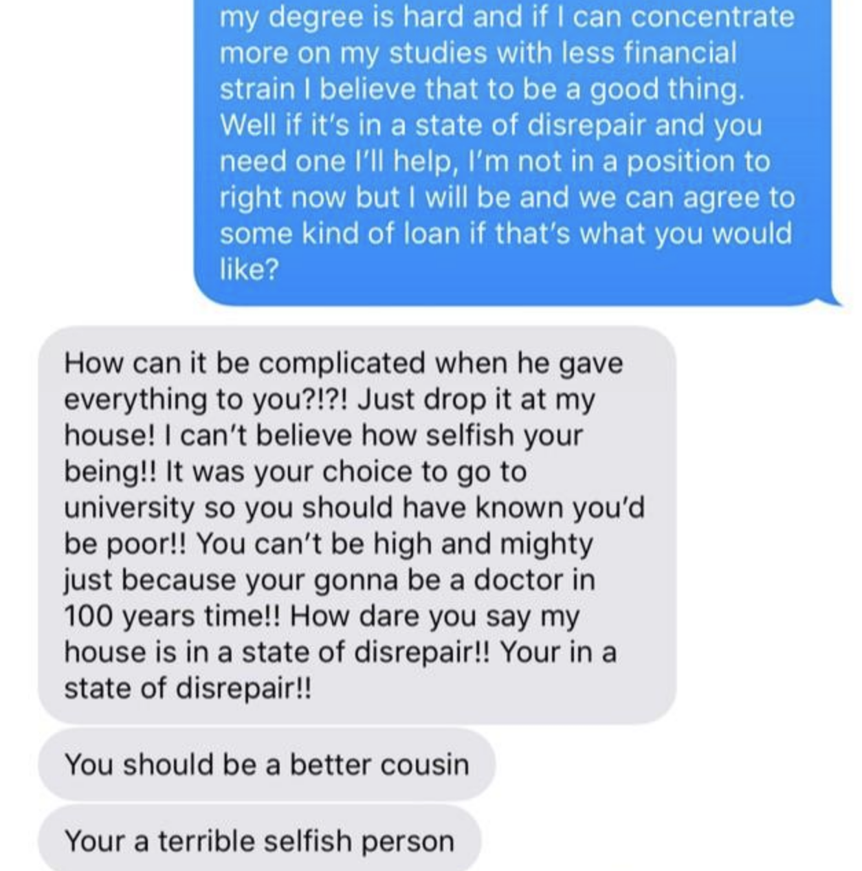 person 1 calling person 2 a selfish person because they won't give them anything immediately