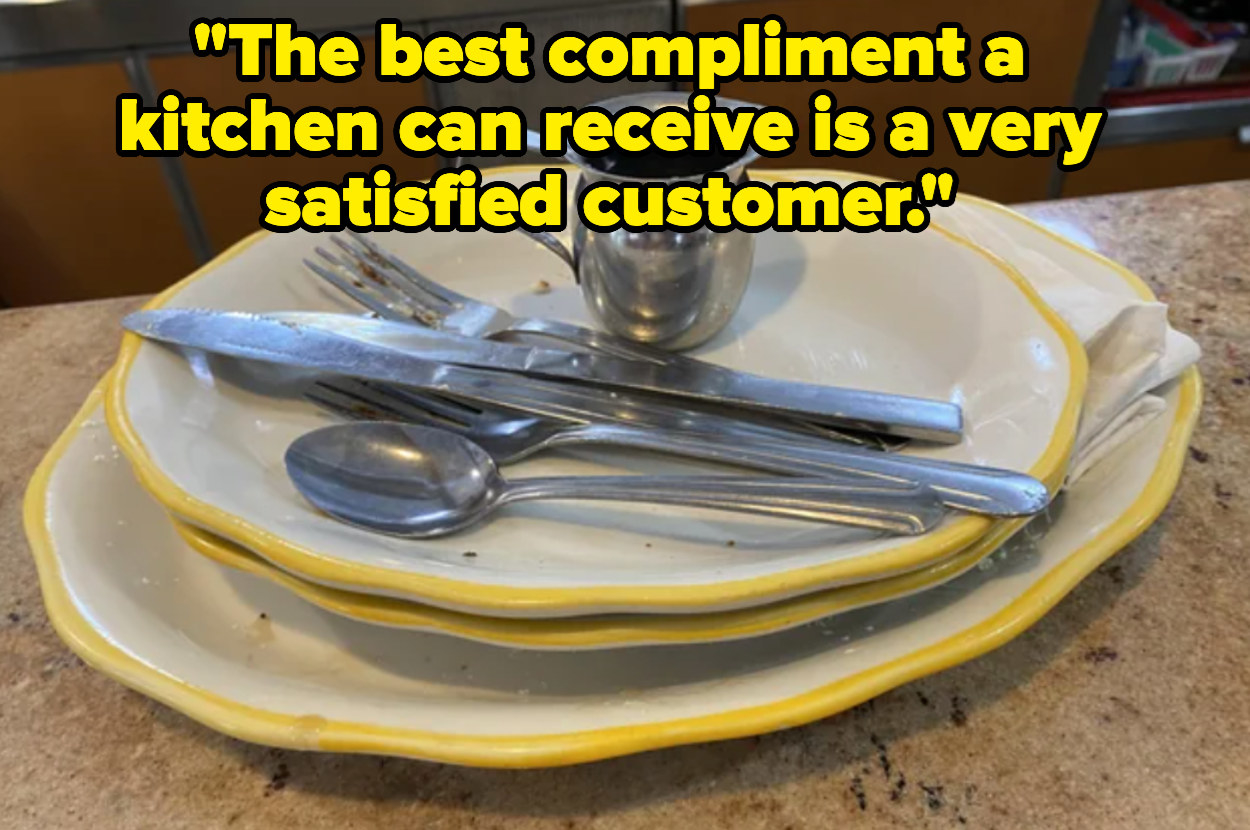 Clean, stacked, just-eaten-from plates with caption, "The best compliment a kitchen can receive is a very satisfied customer"
