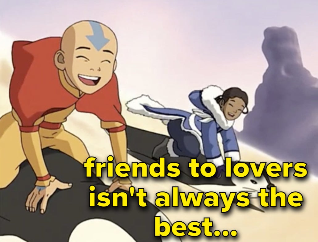 Aang and Katara with caption, &quot;Friends to lovers isn&#x27;t always the best&quot;