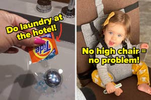 L: hand pouring Tide detergent into a sink of water with text on image "do laundry at the hotel" R: child strapped into a harness high chair with test on image "no high chair = no problem"