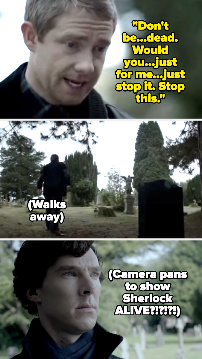 A character talking to a grave and saying &quot;Don&#x27;t be dead, stop this,&quot; and then the camera pans to an alive Sherlock