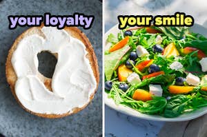 On the left, a bagel with cream cheese on it labeled your loyalty, and on the right, a salad with feta, blueberries, and nectarines labeled your smile
