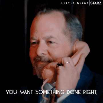 a gif of someone saying &quot;if you want something done right you gotta do it yourself&quot;