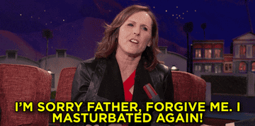 Molly Shannon saying &quot;I&#x27;m sorry father, forgive me. I masturbated again!&quot;