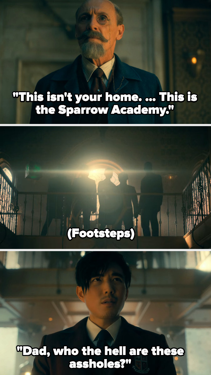 Hargreeves saying &quot;This isn&#x27;t your home, this is the Sparrow Academy,&quot; and Ben says &quot;Dad, who the hell are these assholes?&quot;