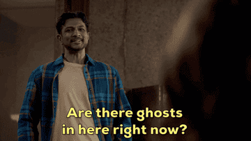 someone saying &quot;are there ghosts in here right now?