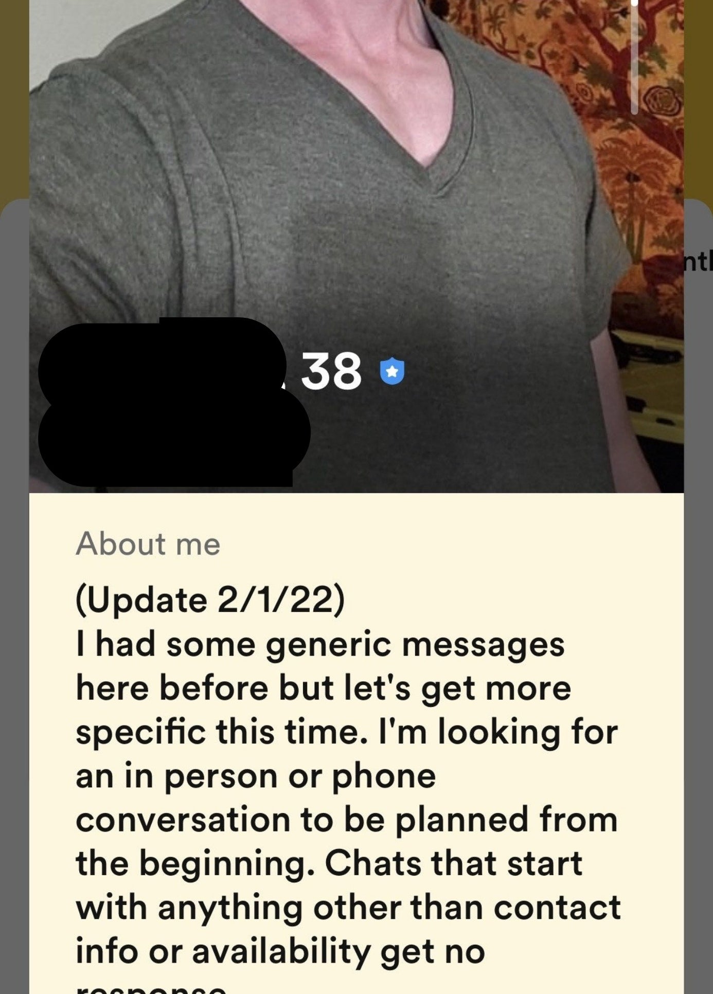 This person's about me includes a date when it was updated and says they're &quot;looking for an in-person or phone conversation to be planned from the beginning, chats that start with anything other than contact info or availability get no response&quot;