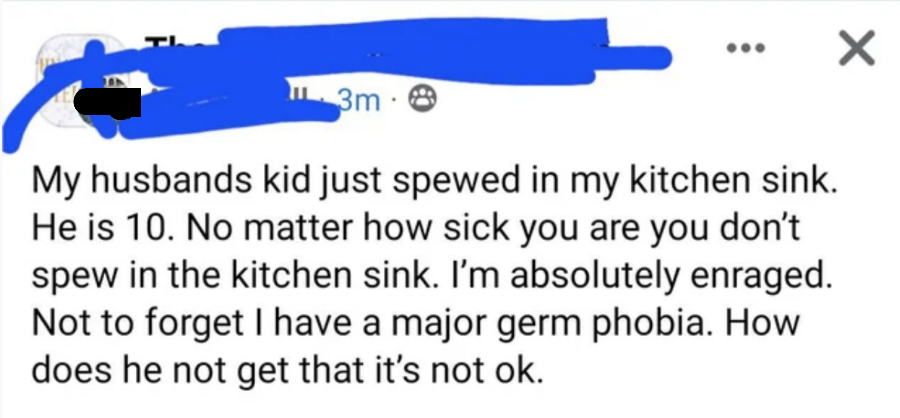 This person is "absolutely enraged" because their "husband's kid" who's 10 "just spewed" in their kitchen sink, and no matter how sick you are, you don't do that