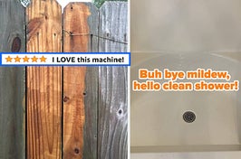 a fence with power washed boards and text that reads "i love this machine"; a clean shower and text that reads "buh bye mildew, hello clean shower"