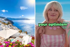 On the left, a view of the ocean in Santorini, Greece, and on the right, Margot Robbie smiling as Barbie in the Barbie movie labeled your optimism