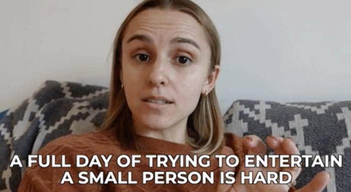 A woman saying "A full day of trying to entertain a small person is hard"