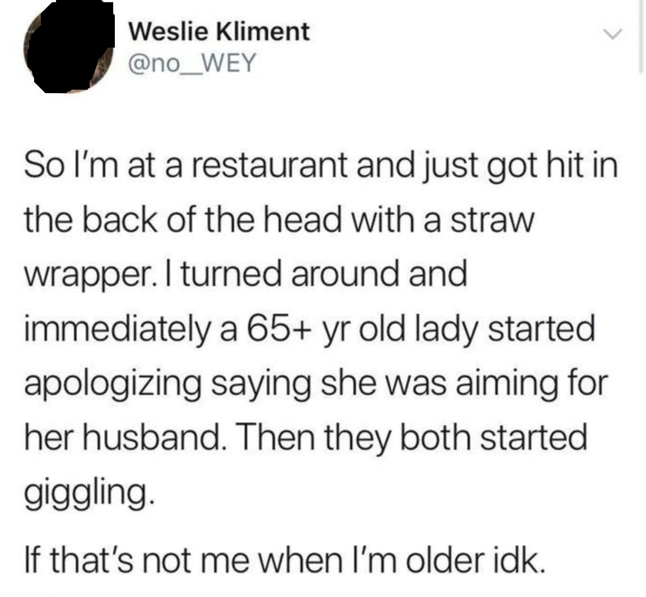 "If that's not me when I'm older idk."
