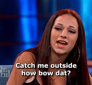 gif of person on dr phil saying catch me outside how bow dat