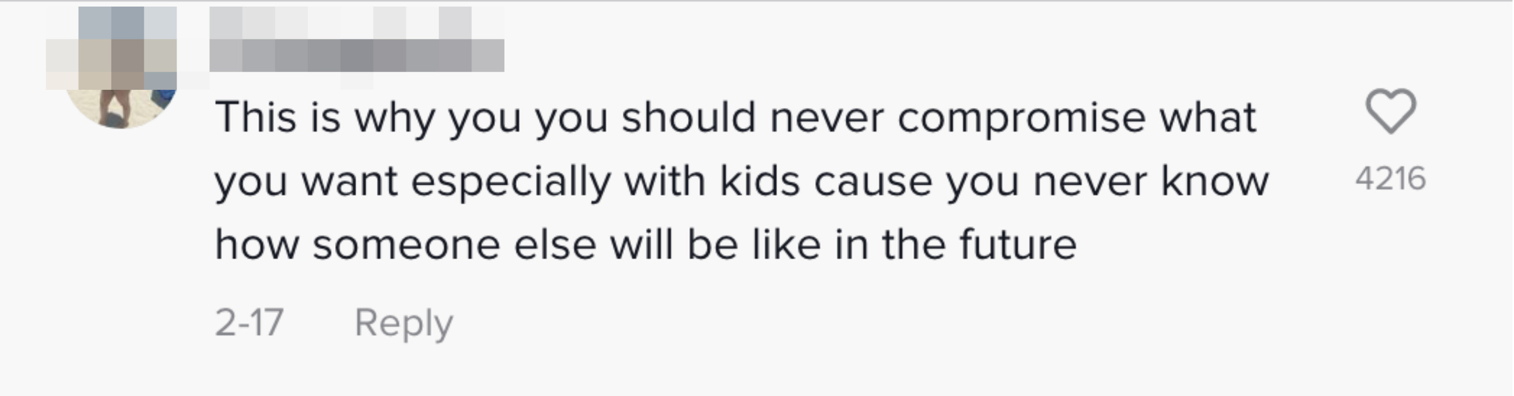 this is why you should never compromise what you want especially with kids cause you never know how someone else will be like in the future