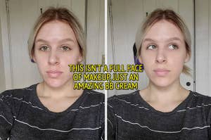 a reviewer before applying the bb cream / the same reviewer after applying the bb cream  "this isn't a full face of makeup, just an amazing BB cream"