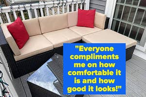 a reviewer photo of an outdoor sectional and coffee table with a quote reading"everyone compliments me on how comfortable it is and how good it looks!"