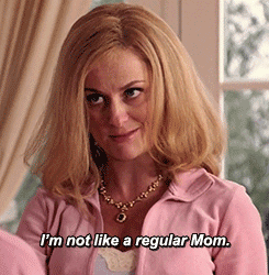 Amy Poehler saying, &quot;I&#x27;m not a regular Mom.&quot;