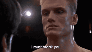 dolph's character saying, i must break you