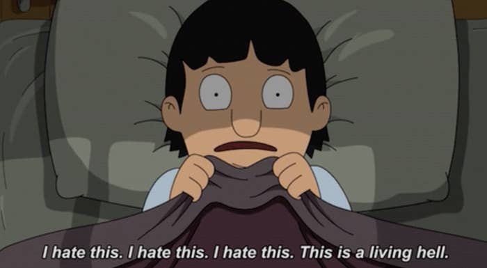 "I hate this. I hate this. I hate this. This is a living hell!"