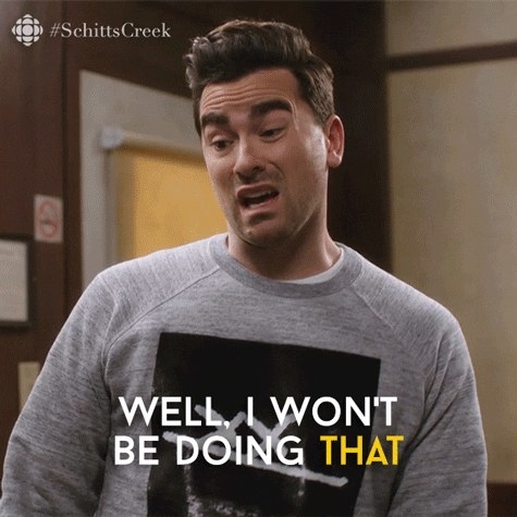David from Schitt&#x27;s Creek says &quot;Well, I won&#x27;t be doing that&quot;
