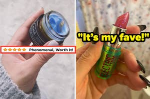 a hand holding klairs calmin cream and text that reads "phenomenal, worth it"; a hand holding up color-changing lipstick and text that reads "it’s my fave"