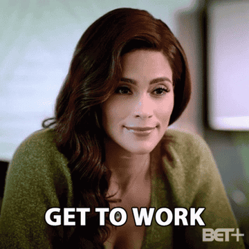 woman saying, get to work