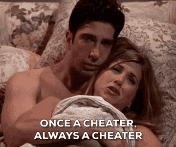 rachel saying once a cheater always a cheater to ross on friends