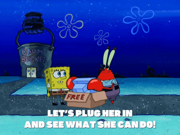 Mr. Krabs saying &quot;let&#x27;s plug her in and see what she can do&quot;