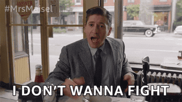 Joel from &quot;The Marvelous Mrs. Maisel&quot; saying he doesn't want to fight.