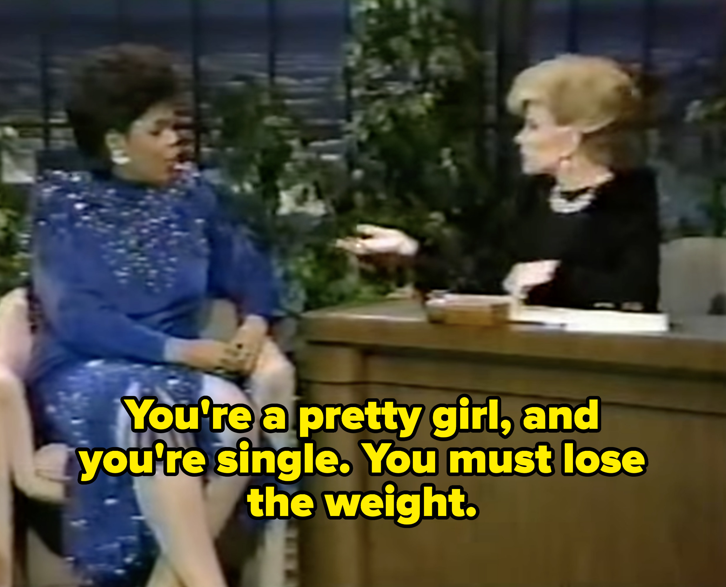 joan and oprah sitting for an interview, joan says, you&#x27;re a pretty girl and you&#x27;re single you must lose the weight