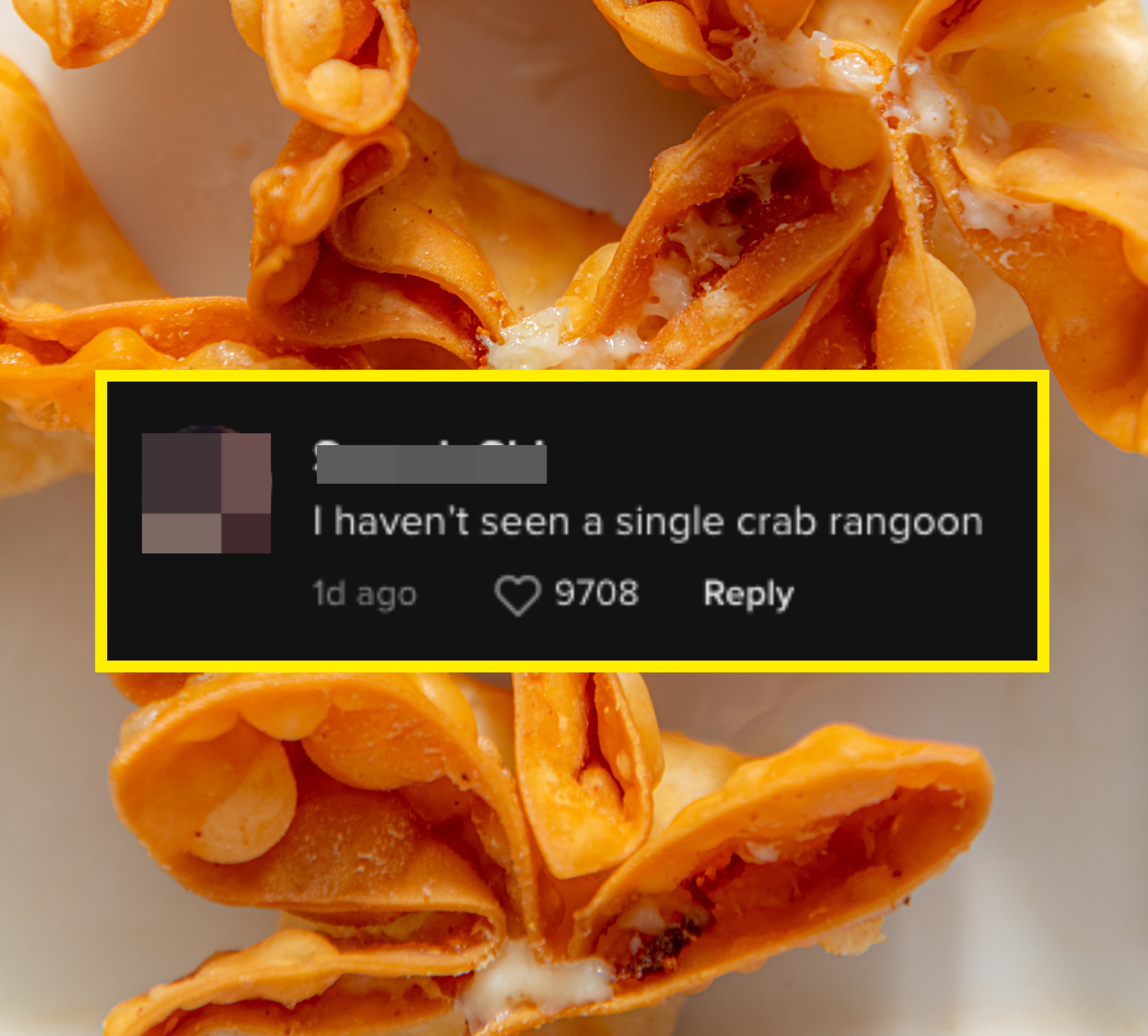 comments from tiktok that says &quot;I haven&#x27;t seen a single crab rangoon&quot;