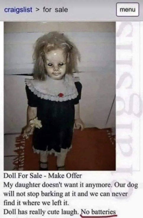 Scary-looking doll for sale that &quot;has really cute laugh — no batteries&quot;; daughter doesn&#x27;t want it anymore and the dog won&#x27;t stop barking at it
