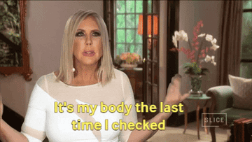A GIF of a Real Housewife sitting in her home with the caption &#x27;It&#x27;s my body the last time I checked&#x27;