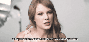 Taylor Swift saying &quot;In life, we all have a bunch of different versions of ourselves&quot;