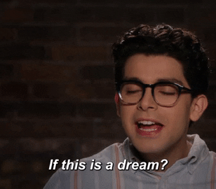 gif of person on the next step saying if this is a dream i don&#x27;t want to wake up