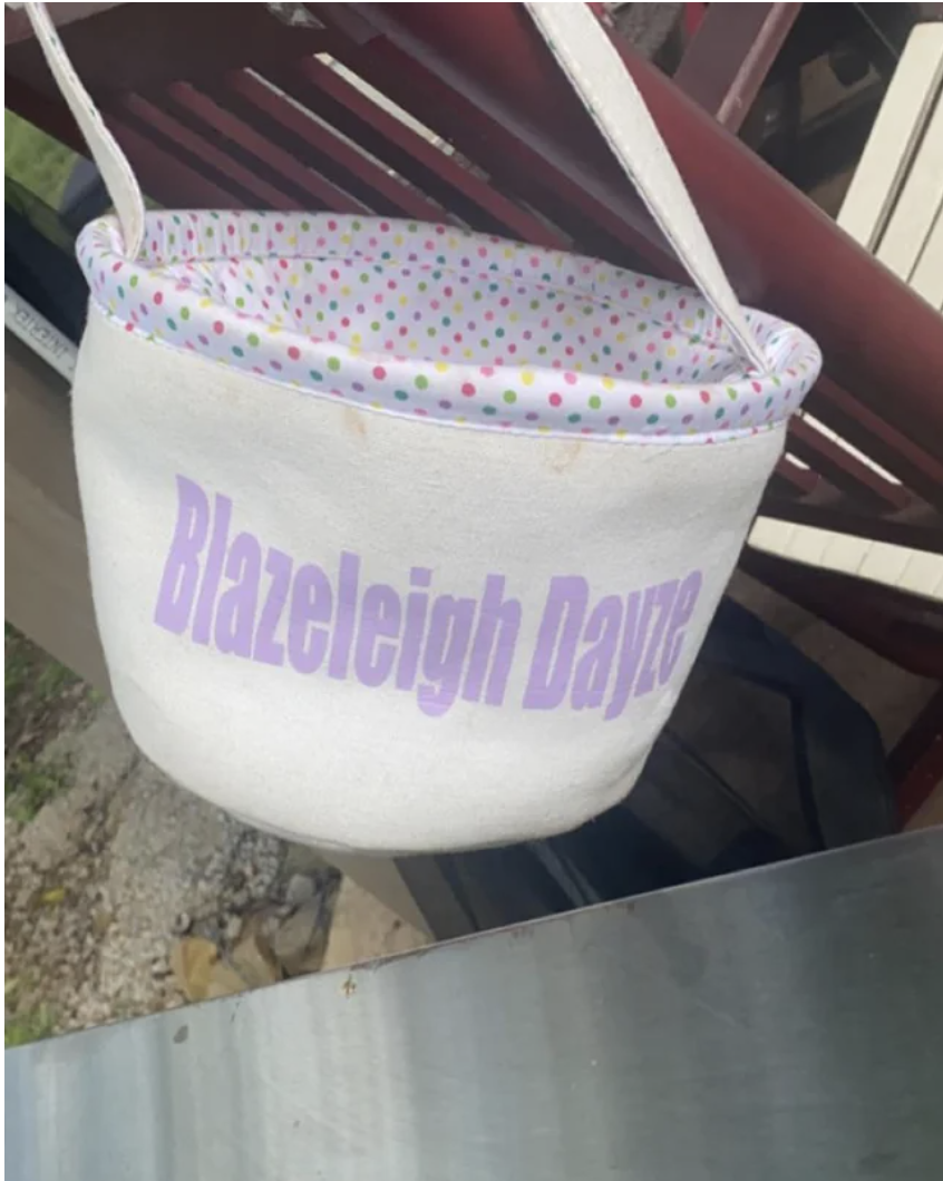 A basket that says Blazeleigh Dayze