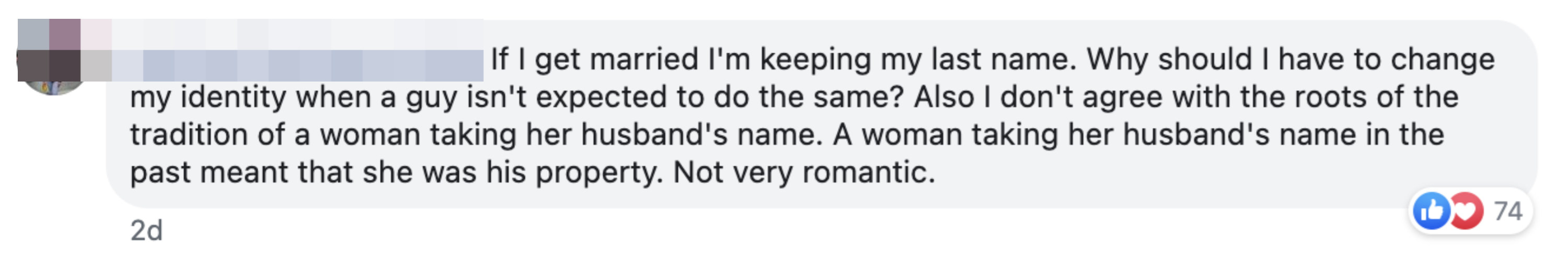 &quot;Also, I don't agree with the roots of the tradition of a women taking her husband's name.&quot;