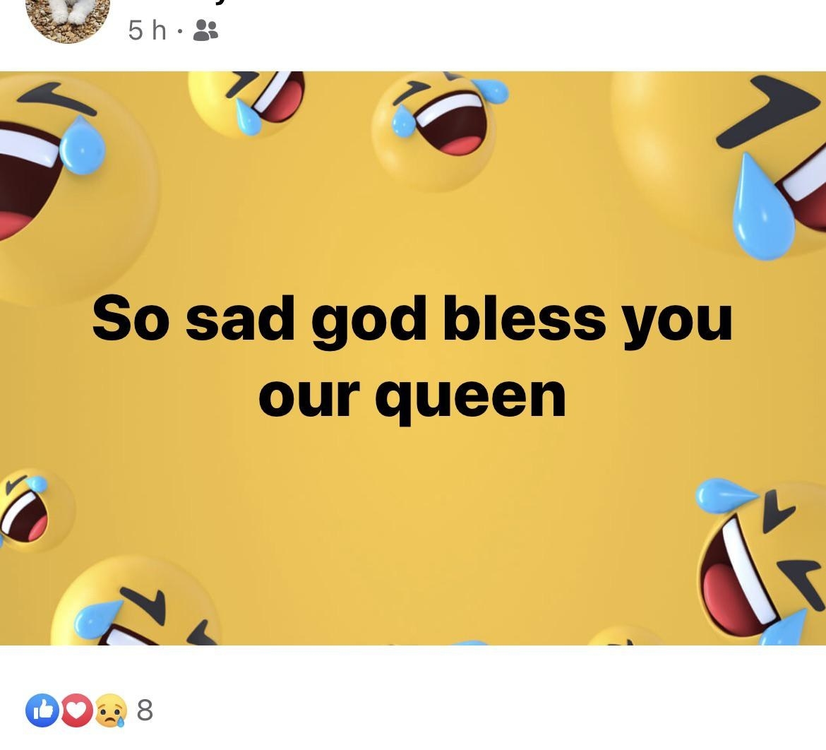 so sad god bless you our queen