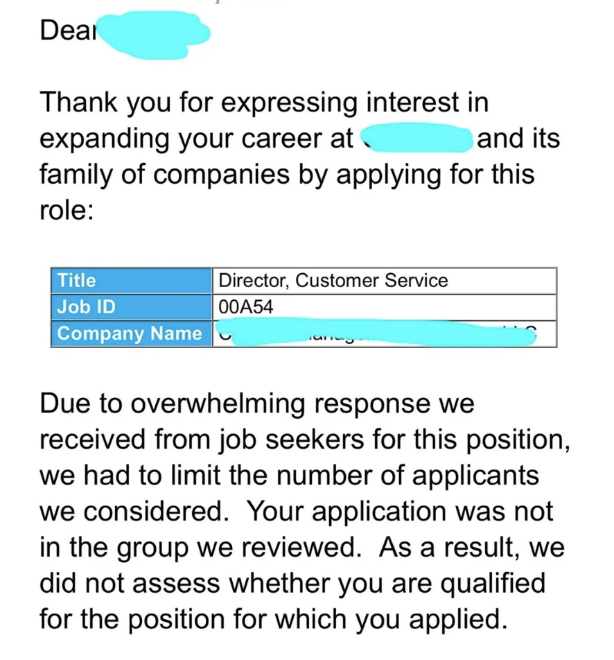 This response says there was overwhelming interest in the position and as a result, &quot;we did not assess whether you are qualified for the position for which you applied&quot;