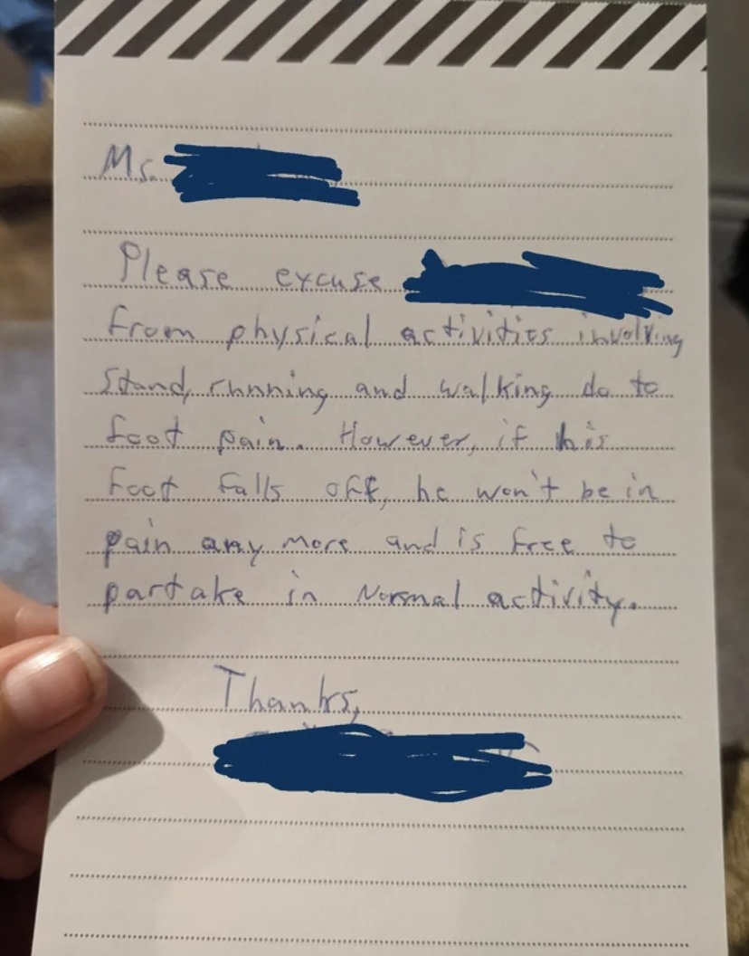 Note asking that kid be excused for any activities due to foot pain, but if their foot does fall off, they won&#x27;t be in pain and can partake in normal activity