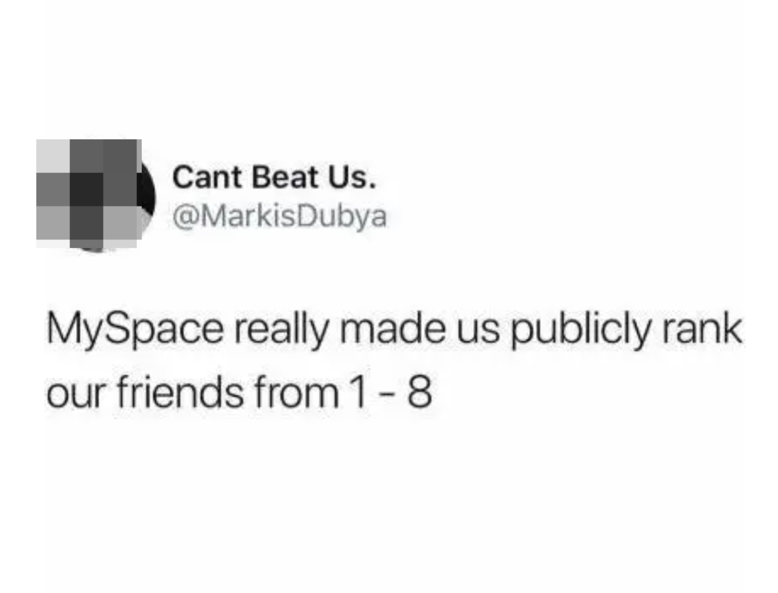 tweet reading myspace really made us rank our friends 1-8
