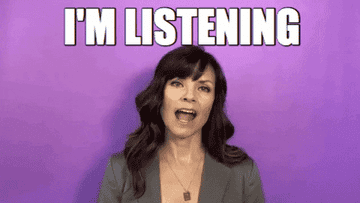 person saying i'm listening