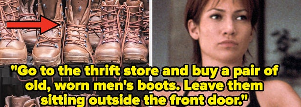 brown workman books, jennifer lopez looking serious, text: "Go to the thrift store and buy a pair of old, worn men's boots. Leave them sitting outside the front door."