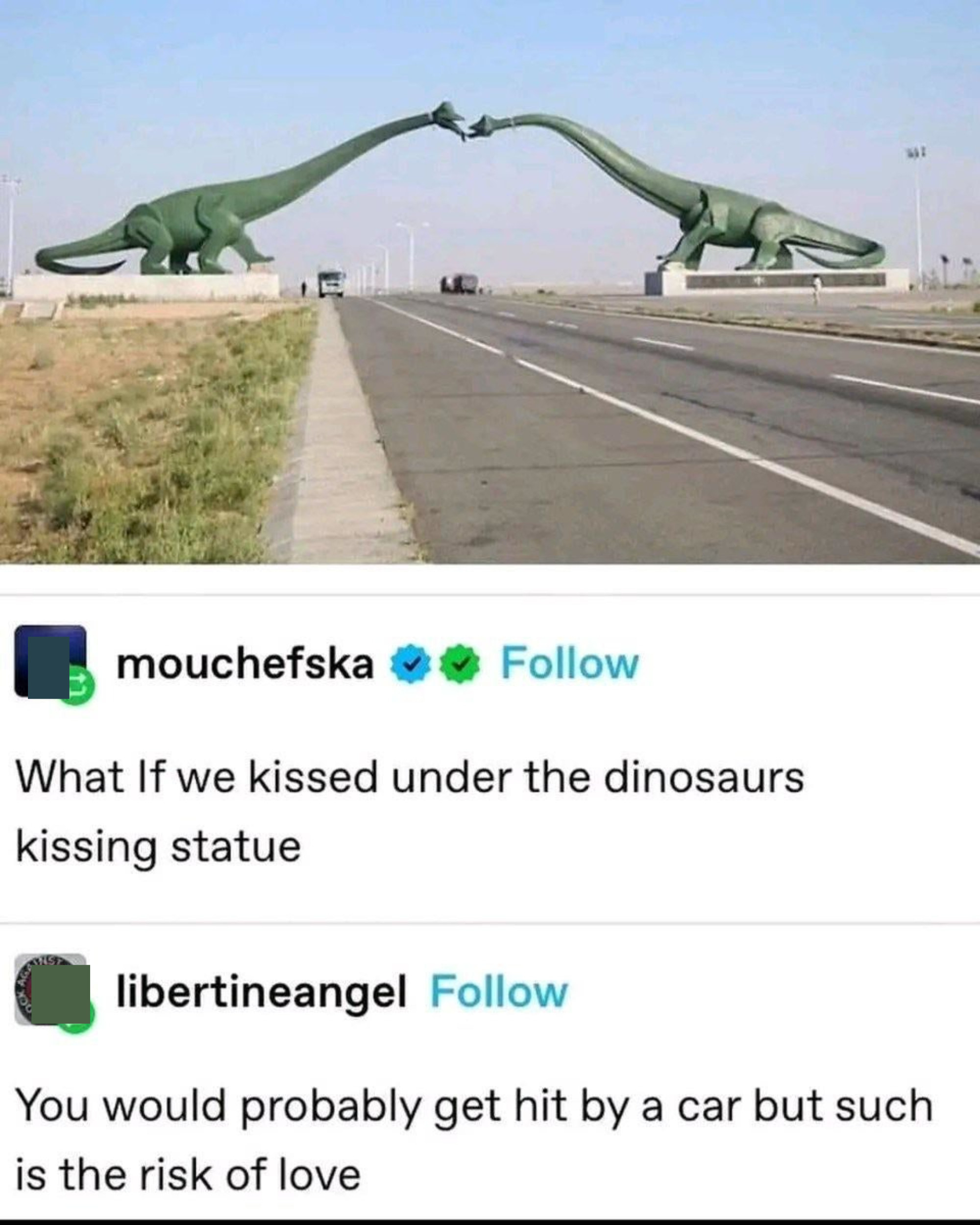 &quot;What if we kissed under the dinosaurs kissing statue&quot;