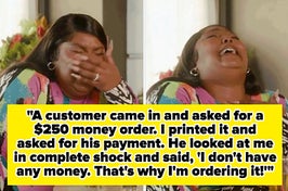 "After she paid, I said thank you and handed her the receipt. She just stood there, staring at me. I asked her if she needed something else and she asked me, 'Do I pick these up now?'"