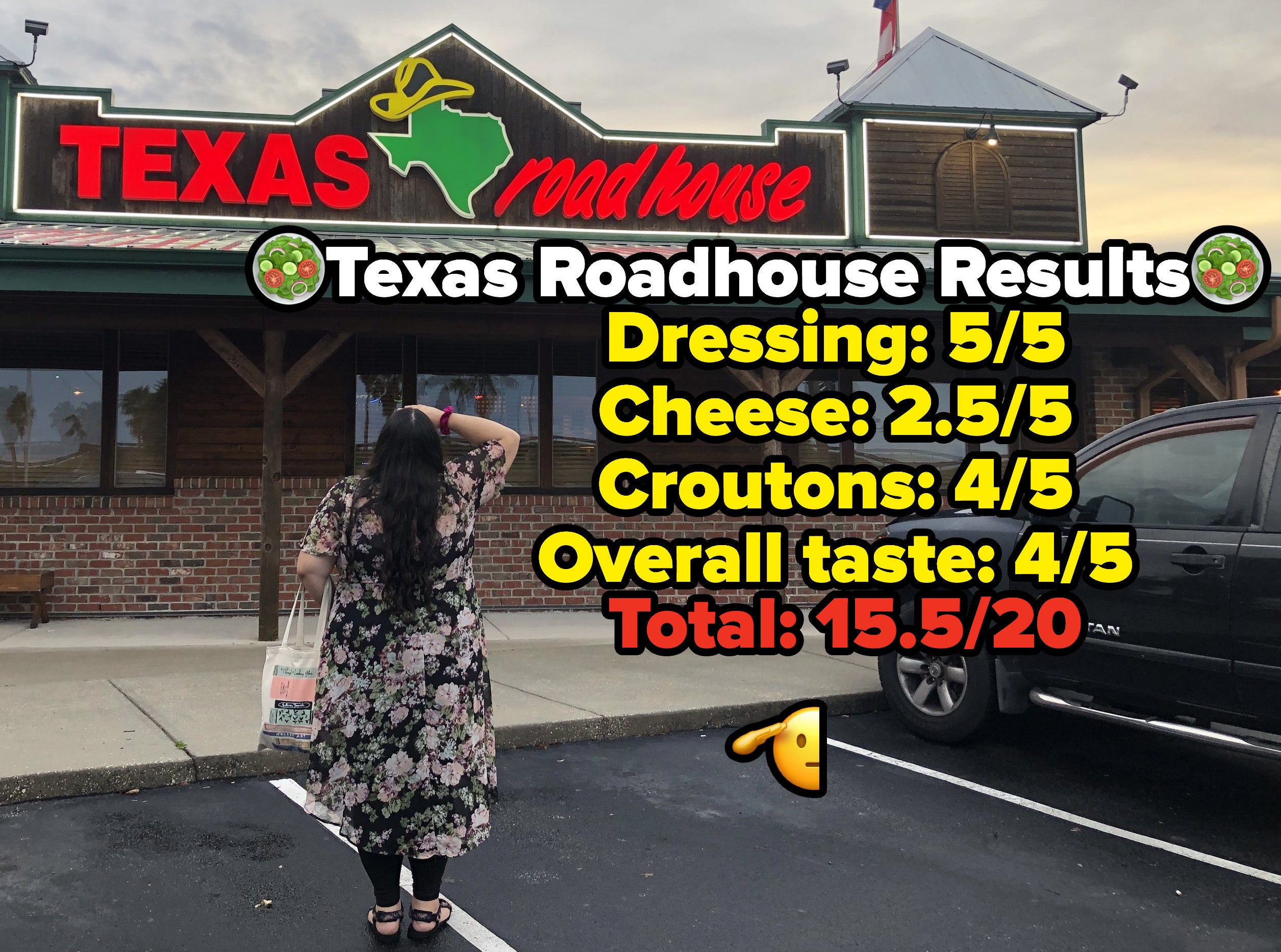 Photo of Texas roadhouse with text that says "Texas Roadhouse Results: dressing 5/5, cheese 2.5/5, croutons 4/5, overall taste 4/5, total 15.5/20"